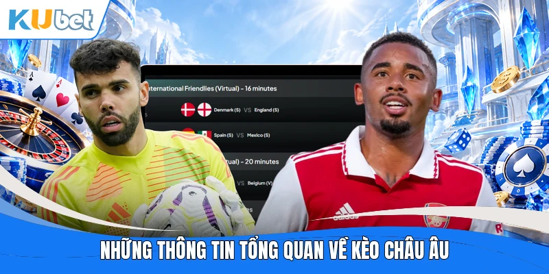 Những thông tin tổng quan về kèo châu Âu